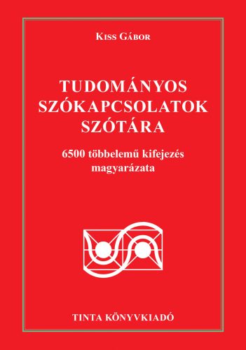 TUDOMÁNYOS SZÓKAPCSOLATOK SZÓTÁRA