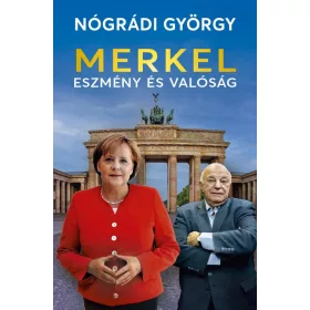 MERKEL  ESZMÉNY ÉS VALÓSÁG