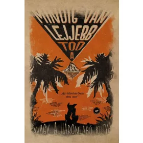 MINDIG VAN LEJJEBB - AVAGY A HÁROMLÁBÚ KUTYA