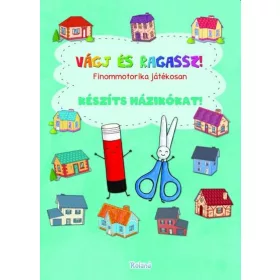   VÁGJ ÉS RAGASSZ! KÉSZÍTS HÁZIKÓKAT! - FINOMMOTORIKA JÁRÉKOSAN