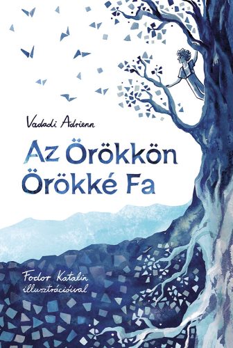 AZ ÖRÖKKÖN ÖRÖKKÉ FA