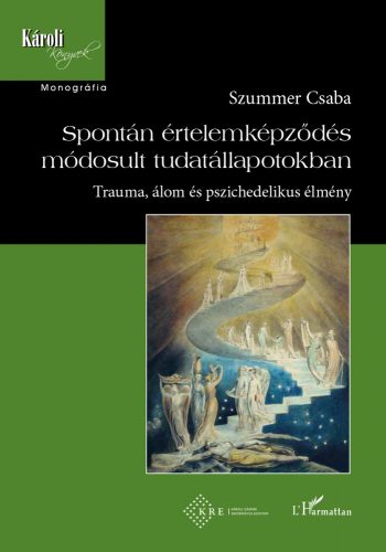 SPONTÁN ÉRTELEMKÉPZŐDÉS MÓDOSULT TUDATÁLLAPOTOKBAN