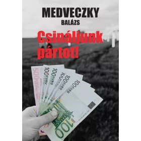 CSINÁLJUNK PÁRTOT!