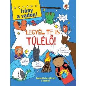 LEGYÉL TE IS TÚLÉLŐ! - IRÁNY A VADON!