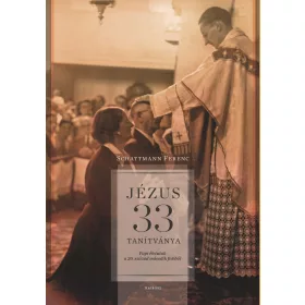 JÉZUS 33 TANÍTVÁNYA - 2. KIADÁS