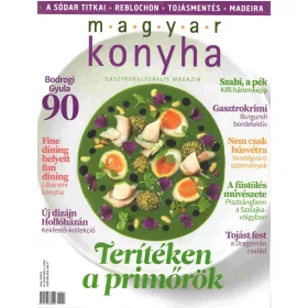   MAGYAR KONYHA - 2024. ÁPRILIS - TERÍTÉKEN A PRIMŐRÖK (48. ÉVF. 4. SZÁM)