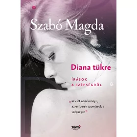 DIANA TÜKRE - ÍRÁSOK A SZÉPSÉGRŐL