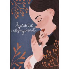 SZERETETTEL ÉDESANYÁMNAK