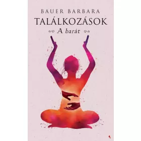 TALÁLKOZÁSOK - A BARÁT