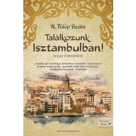 TALÁLKOZUNK ISZTAMBULBAN! - SELIM TÖRTÉNETE