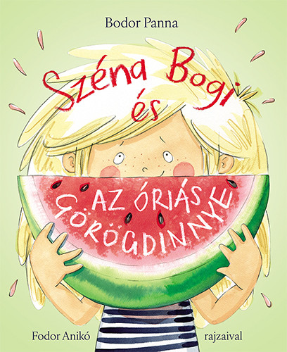 SZÉNA BOGI ÉS AZ ÓRIÁS GÖRÖGDINNYE