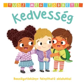   KEDVESSÉG - TUDJ MEG TÖBBET! BESZÉLGETŐSKÖNYV FELNYITHATÓ ABLAKOKKAL