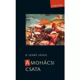 A MOHÁCSI CSATA (FELÚJÍTOTT KIADÁS)