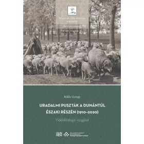   URADALMI PUSZTÁK A DUNÁNTÚL ÉSZAKI RÉSZÉN (1910-2020) - VIDÉKFÖLDRAJZI VIZSGÁLAT