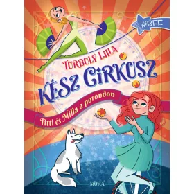 KÉSZ CIRKUSZ! - TITTI ÉS MILLA A PORONDON