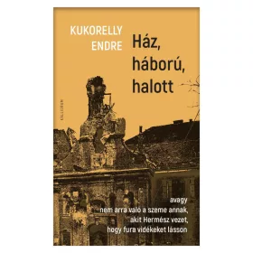 HÁZ, HÁBORÚ, HALOTT