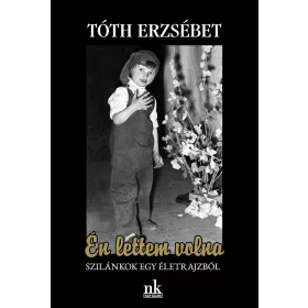 ÉN LETTEM VOLNA. SZILÁNKOK EGY ÉLETRAJZBÓL