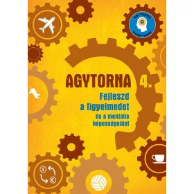   AGYTORNA 4. - FEJLESZD A FIGYELMEDET ÉS A MENTÁLIS KÉPESSÉGEIDET (ÚJ)