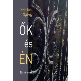 ŐK ÉS ÉN - TÖRTÉNETEK