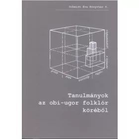 TANULMÁNYOK AZ OBI-UGOR FOLKLÓR KÖRÉBŐL