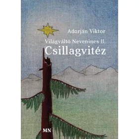 VILÁGVÁLTÓ NEVENINCS II. CSILLAGVITÉZ