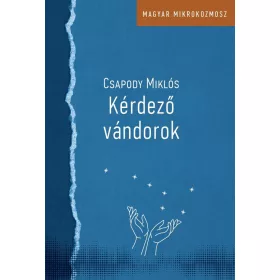 CSAPODY MIKLÓS: KÉRDEZŐ VÁNDOROK