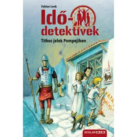 TITKOS JELEK POMPEJIBEN (IDŐDETEKTÍVEK 22.) 2. KIADÁS