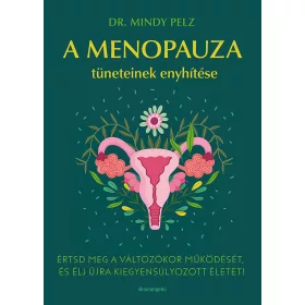A MENOPAUZA TÜNETEINEK ENYHÍTÉSE