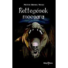 RETTEGÉSEK MOCSARA