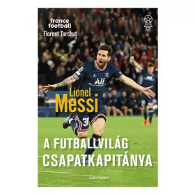 LIONEL MESSI - A FUTBALLVILÁG CSAPATKAPITÁNYA