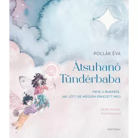   ÁTSUHANÓ TÜNDÉRBABA - MESE A BABÁRÓL, AKI JÖTT, DE MÉGSEM ÉRKEZETT MEG