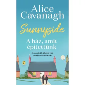 SUNNYSIDE - A HÁZ, AMIT ÉPÍTETTÜNK
