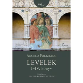 ANGELO POLIZIANO: LEVELEK I-IV. KÖNYV