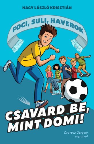 CSAVARD BE, MINT DOMI! - FOCI, SULI, HAVEROK 1.