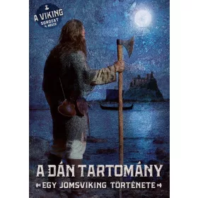 A DÁN TARTOMÁNY - EGY JOMSVIKING TÖRTÉNETE 4.