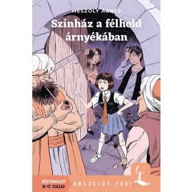   SZÍNHÁZ A FÉLHOLD ÁRNYÉKÁBAN - REFORMÁCIÓ 16-17. SZÁZAD