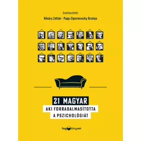 21 MAGYAR AKI FORRADALMASÍTOTTA A PSZICHOLÓGIÁT