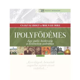   IPOLYFÖDÉMES - EGY PALÓC KISKÖZSÉG A TÖRTÉNELEM SODRÁBAN