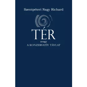 TÉR AVAGY A KONZERVATÍV TÁVLAT