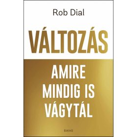 VÁLTOZÁS AMIRE MINDIG IS VÁGYTÁL