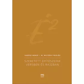 É2 - SZERETETT ÉPÍTÉSZEINK VERSBEN ÉS RAJZBAN