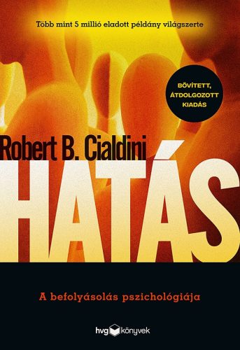 HATÁS - A BEFOLYÁSOLÁS PSZICHOLÓGIÁJA (BŐVÍTETT, ÁTDOLG. KIADÁS)