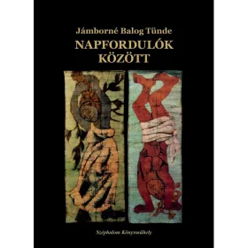 NAPFORDULÓK KÖZÖTT (VÁLOGATOTT ÉS ÚJ ELBESZÉLÉSEK)