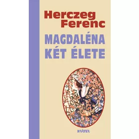MAGDALÉNA KÉT ÉLETE