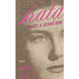 KATA - KARÁDY, A LÁZADÓ DÍVA