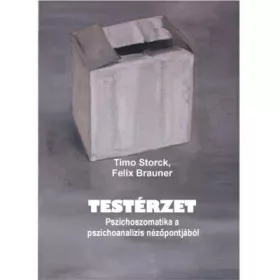   TESTÉRZET - PSZICHOSZOMATIKA A PSZICHOANALÍZIS FELŐL VIZSGÁLVA