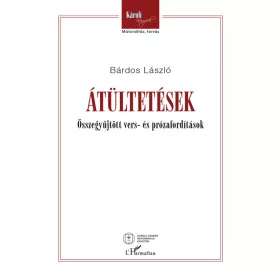   ÁTÜLTETÉSEK - ÖSSZEGYŰJTÖTT VERS- ÉS PRÓZAFORDÍTÁSOK