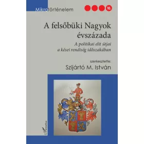 A FELSŐBÜKI NAGYOK ÉVSZÁZADA - MIKROTÖRTÉNELEM 10.