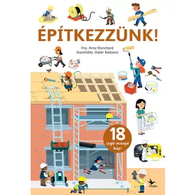 ÉPÍTKEZZÜNK! - 18 IZGŐ- MOZGÓ KÉP!