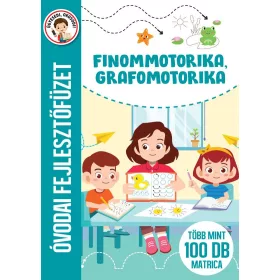FINOMMOTORIKA, GRAFOMOTORIKA - ÓVODAI FEJLESZTŐFÜZET